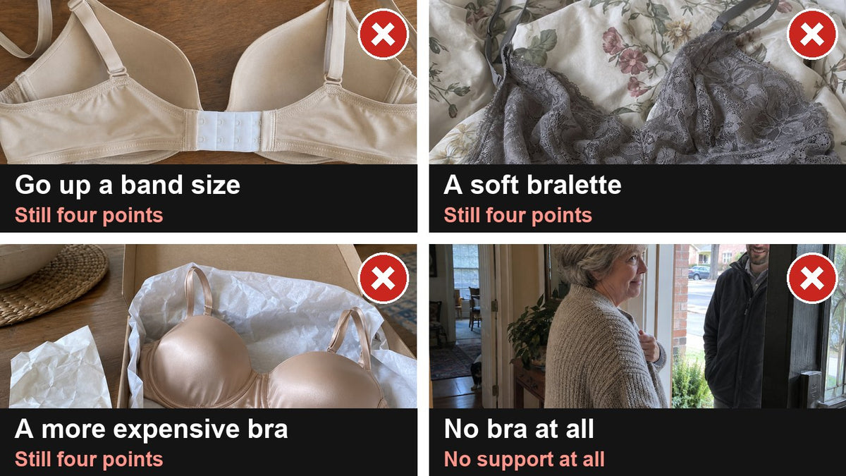 Band extender, soft bralette, expensive bra, no bra: still four points